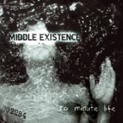 Middle Existence : 10 Minute Life